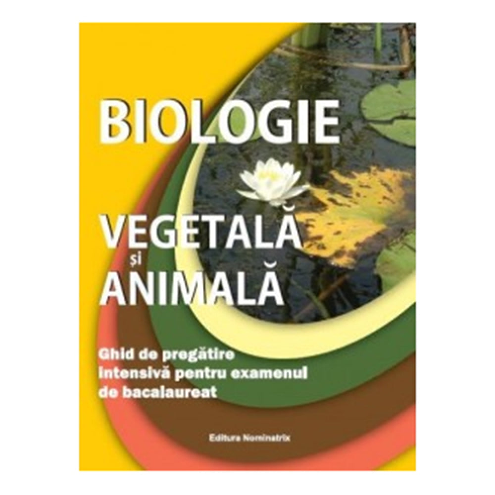Biologie Vegetala si Animala- Ghid de Pregatire pentru Bac - Claudia Groza