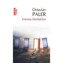 Încarcă imaginea în vizualizatorul Galerie, Vremea Intrebarilor (editia a II-a, de buzunar) - Octavian Paler
