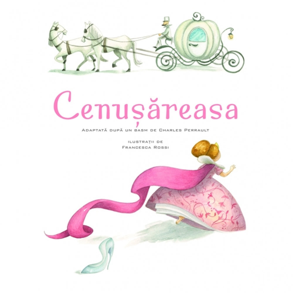 Basme ilustrate: Cenusareasa - Charles Perrault