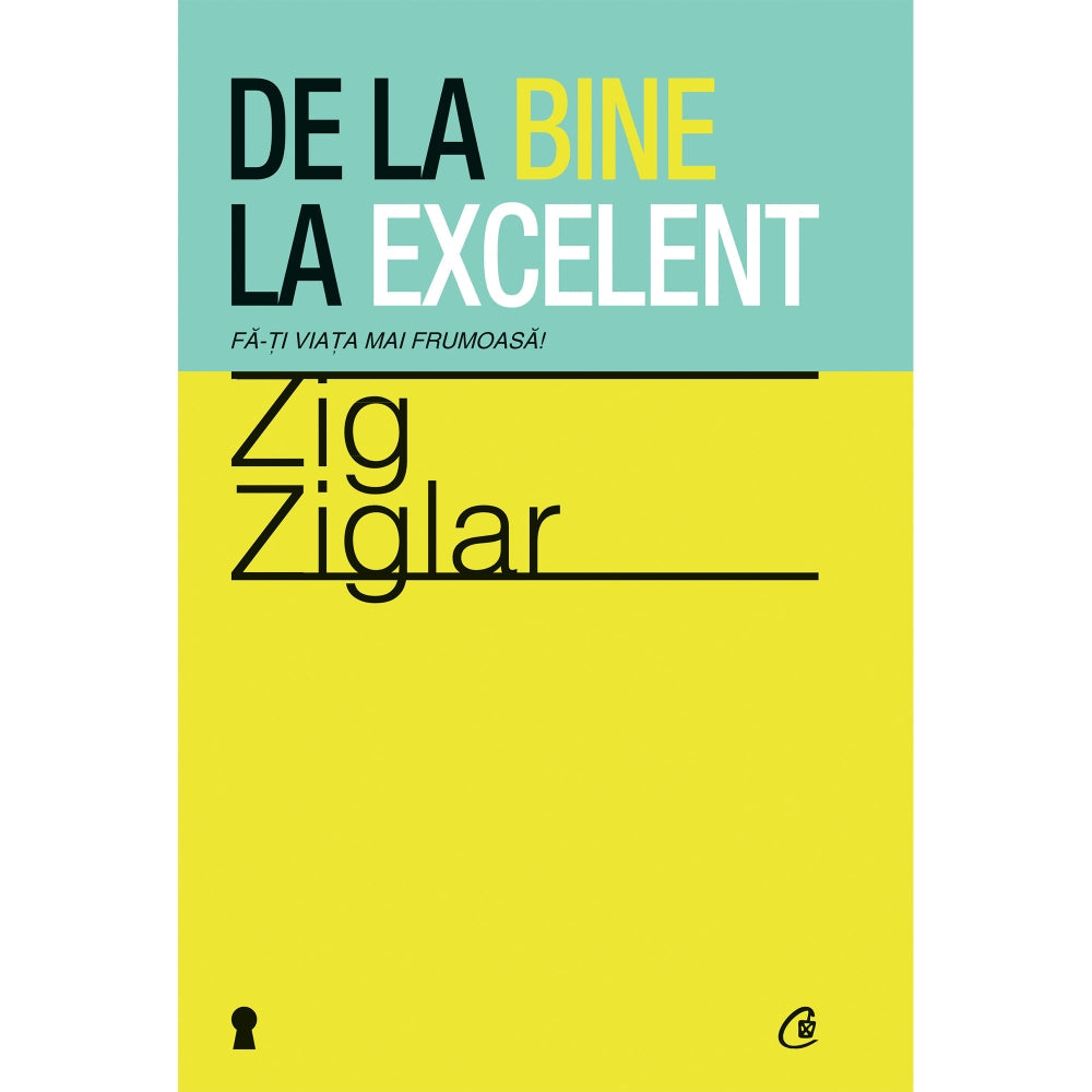 De la bine la excelent - Zig Ziglar