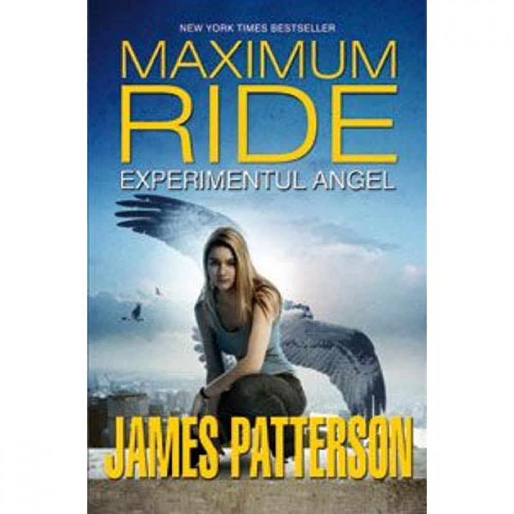Maximum Ride vol. 1: Experimentul Angel - James Patterson