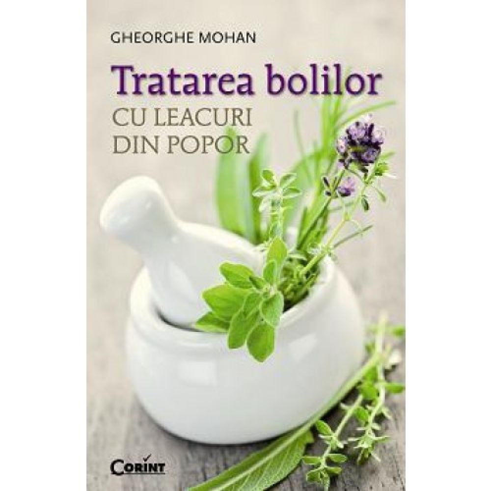 Tratarea bolilor cu leacuri din popor - Editia 2014 - Gheorghe Mohan