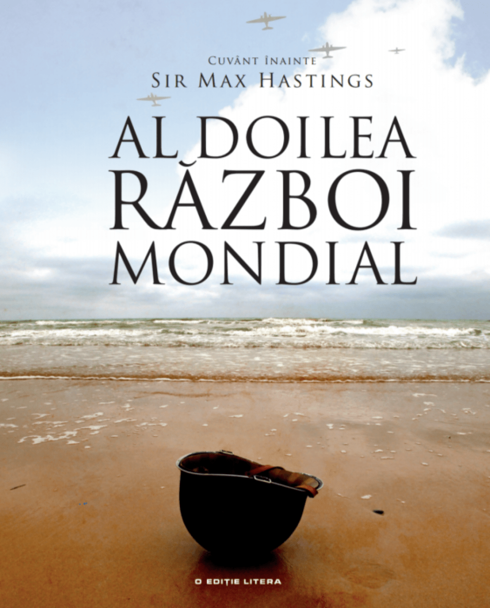 Al doilea razboi mondial. Cuvant inainte, Sir Max Hastings